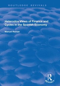 bokomslag Heterodox Views of Finance and Cycles in the Spanish Economy