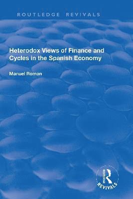 bokomslag Heterodox Views of Finance and Cycles in the Spanish Economy