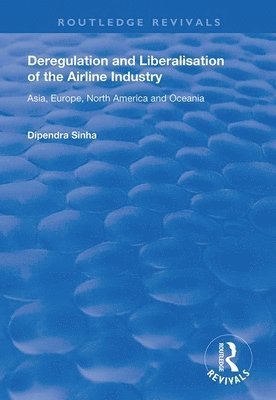 bokomslag Deregulation and Liberalisation of the Airline Industry