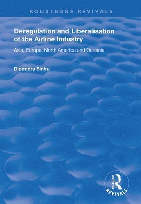 bokomslag Deregulation and Liberalisation of the Airline Industry