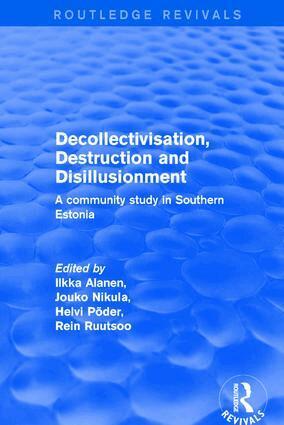 Ilkka Alanen, Jouko Nikula, Rein Ruutsoo - Decollectivisation, Destruction and Disillusionment, Häftad