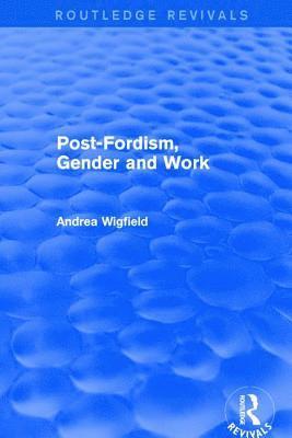 Post-Fordism, Gender and Work 1