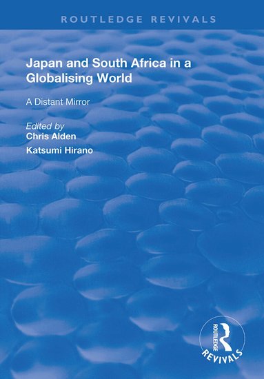 Chris Alden, Katsumi Hirano - Japan and South Africa in a Globalising World, Inbunden