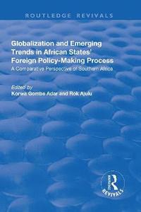 bokomslag Globalization and Emerging Trends in African States' Foreign Policy-Making Process