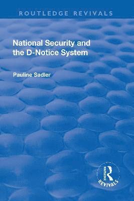 Pauline Sadler - National Security and the D-Notice System, Inbunden