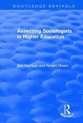 Eric Harrison, Robert Mears - Assessing Sociologists in Higher Education, Inbunden