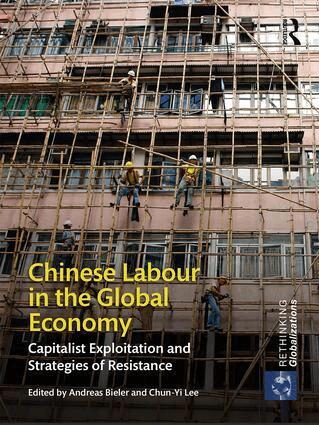 Andreas Bieler, Chun-Yi Lee - Chinese Labour in the Global Economy, Inbunden