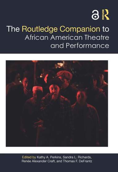Kathy Perkins, Sandra Richards, Renée Alexander Craft, Thomas DeFrantz - Routledge Companion to African American Theatre and Performance, Inbunden