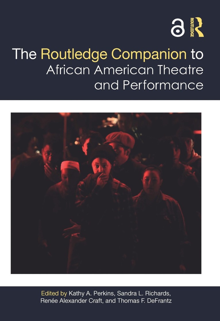 Kathy Perkins, Sandra Richards, Renée Alexander Craft, Thomas DeFrantz, Renee Alexander Craft - Routledge Companion to African American Theatre and Performance, Inbunden