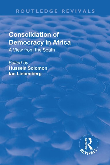 Hussein Solomon, Ian Liebenberg - Consolidation of Democracy in Africa, Inbunden