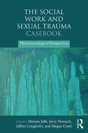 Miriam Jaffe, Jerry Floersch, Jeffrey Longhofer, Megan Conti - Social Work and Sexual Trauma Casebook, Häftad