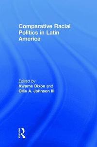bokomslag Comparative Racial Politics in Latin America