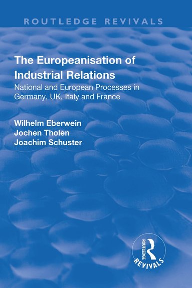 Wilhelm Eberwein, Jochen Tholen, Joachim Schuster - Europeanisation of Industrial Relations, Häftad
