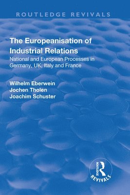 Wilhelm Eberwein, Jochen Tholen, Joachim Schuster - Europeanisation of Industrial Relations, Häftad