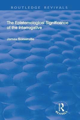 The Epistemological Significance of the Interrogative 1