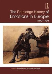 bokomslag The Routledge History of Emotions in Europe