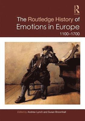 Routledge History of Emotions in Europe 1