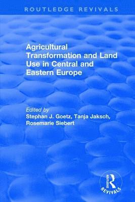 bokomslag Agricultural Transformation and Land Use in Central and Eastern Europe