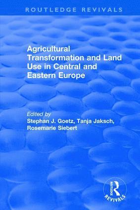 Agricultural Transformation and Land Use in Central and Eastern Europe 1