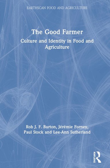 Rob J.F. Burton, Jérémie Forney, Paul Stock, Lee-Ann Sutherland - Good Farmer, Inbunden