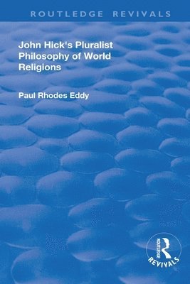 bokomslag John Hick's Pluralist Philosophy of World Religions