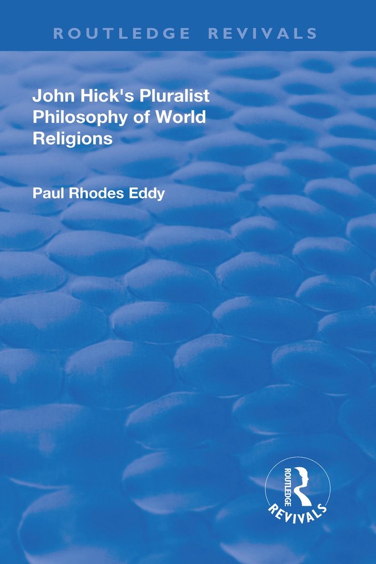 Paul Rhodes Eddy - John Hick's Pluralist Philosophy of World Religions, Inbunden
