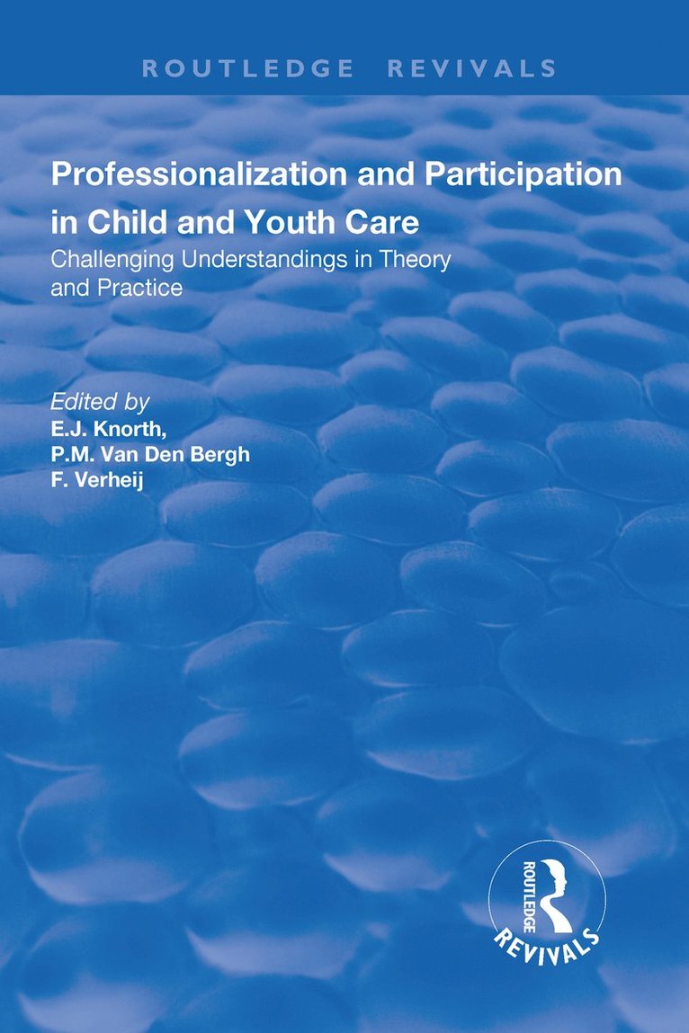 P. M .van Den Bergh, F Verheij, E. J Knorth, P. M. Van Den Bergh, F. Verheij - Professionalization and Participation in Child and Youth Care, Inbunden