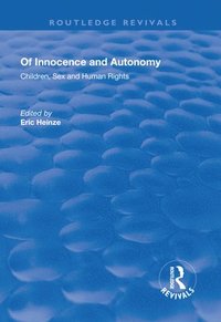 bokomslag Of Innocence and Autonomy: Children, Sex and Human Rights