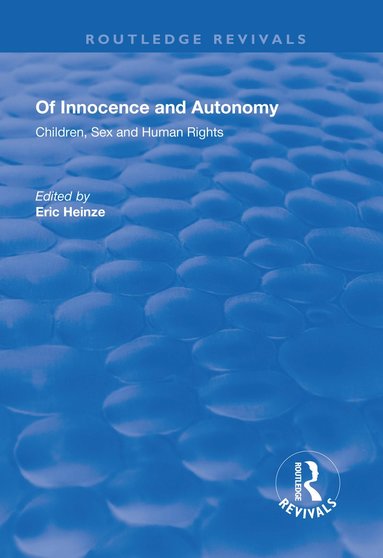 Eric Heinze - Of Innocence and Autonomy: Children, Sex and Human Rights, Häftad