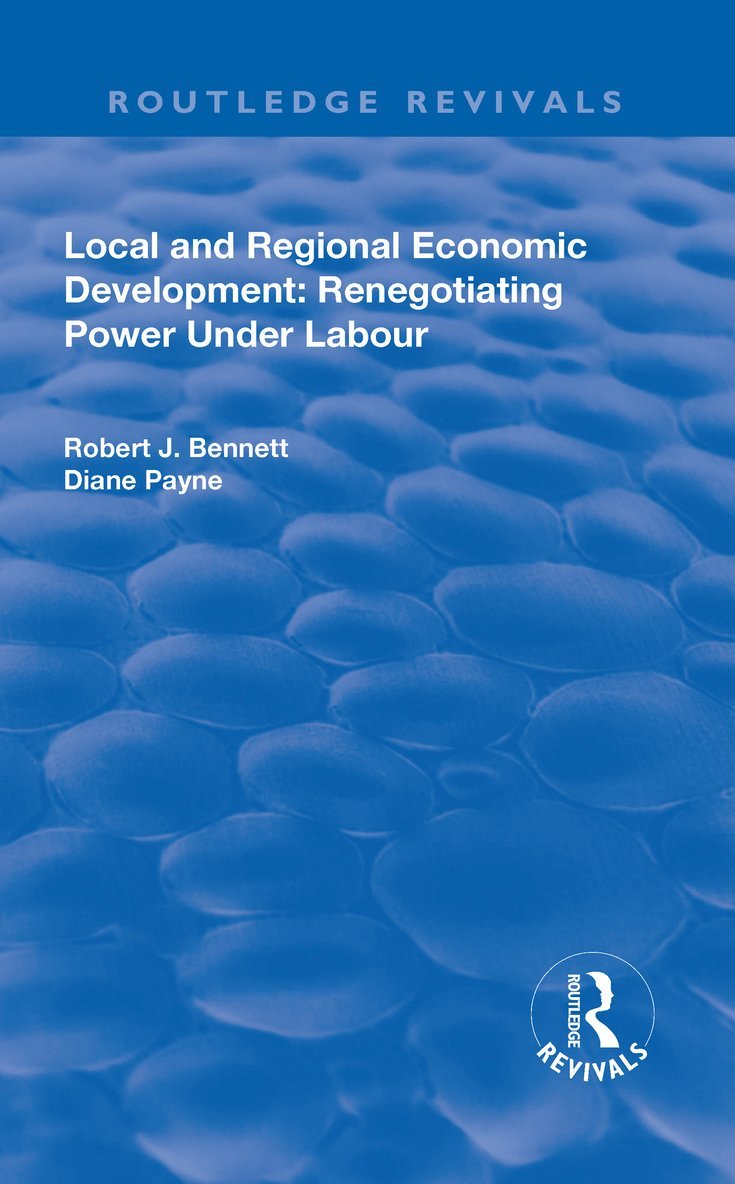 Local and Regional Economic Development: Renegotiating Power Under Labour 1