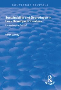 bokomslag Sustainability and Degradation in Less Developed Countries