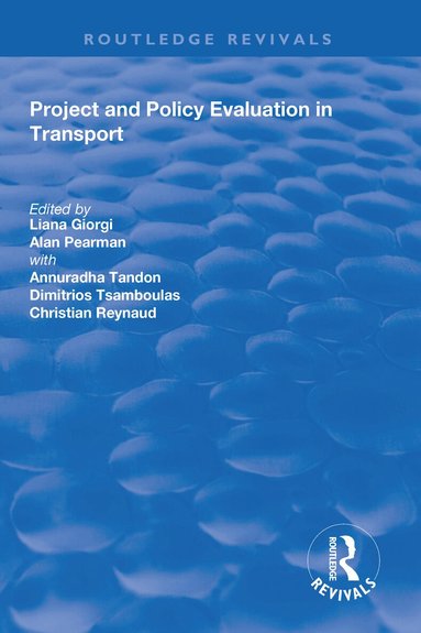 Liana Giorgi, Alan Pearman, Annuradha Tandon, Dimitrios Tsamboulas - Project and Policy Evaluation in Transport, Inbunden