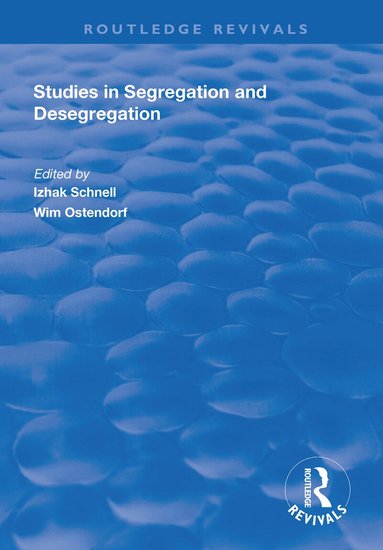 Wim Ostendorf, Izhak Schnell - Studies in Segregation and Desegregation, Häftad
