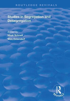 Wim Ostendorf, Izhak Schnell - Studies in Segregation and Desegregation, Inbunden