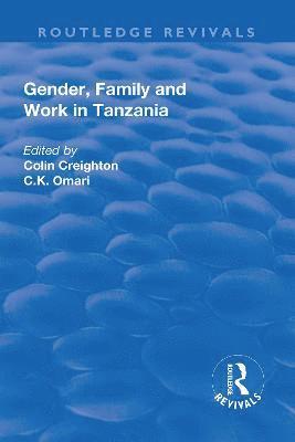 Colin Creighton, C.K. Omari, C. K. Omari - Gender, Family and Work in Tanzania, Inbunden
