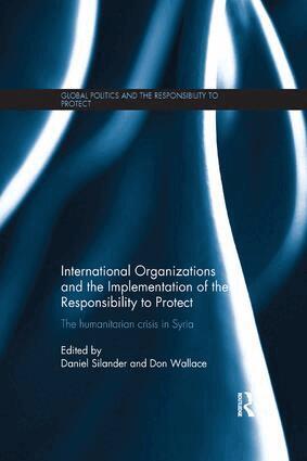 Daniel Silander, Don Wallace - International Organizations and the Implementation of the Responsibility to Protect, Häftad