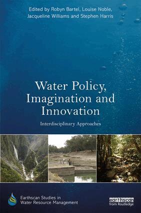Robyn Bartel, Louise Noble, Jacqueline Williams, Stephen Harris - Water Policy, Imagination and Innovation, Inbunden