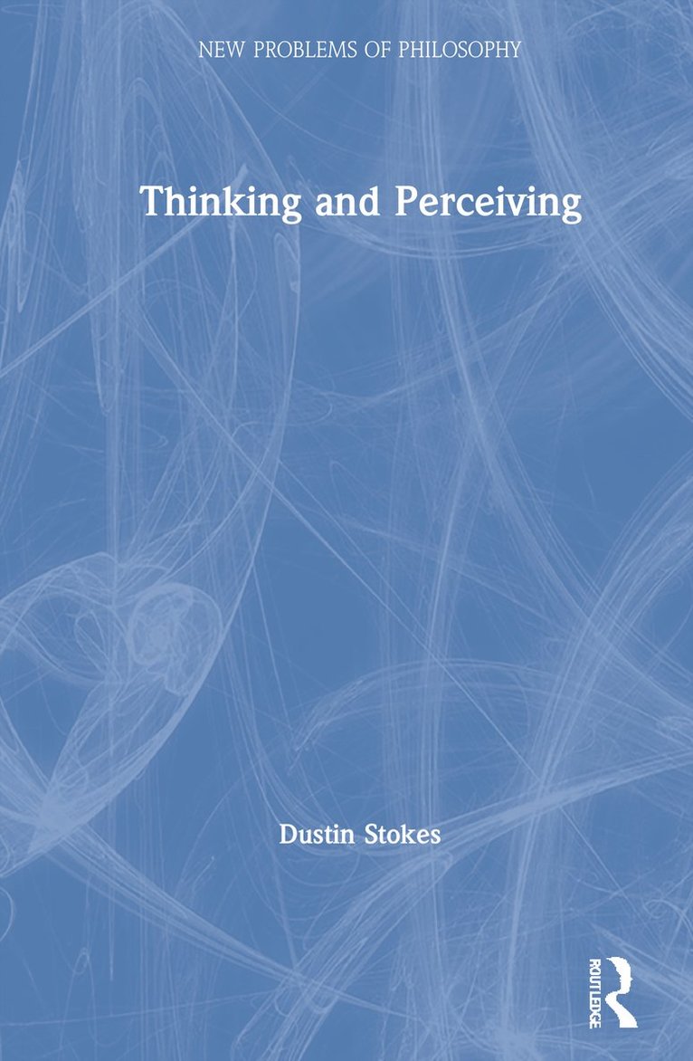 Dustin Stokes, USA) Stokes, Dustin (University of Utah, Salt Lake City - Thinking and Perceiving, Inbunden