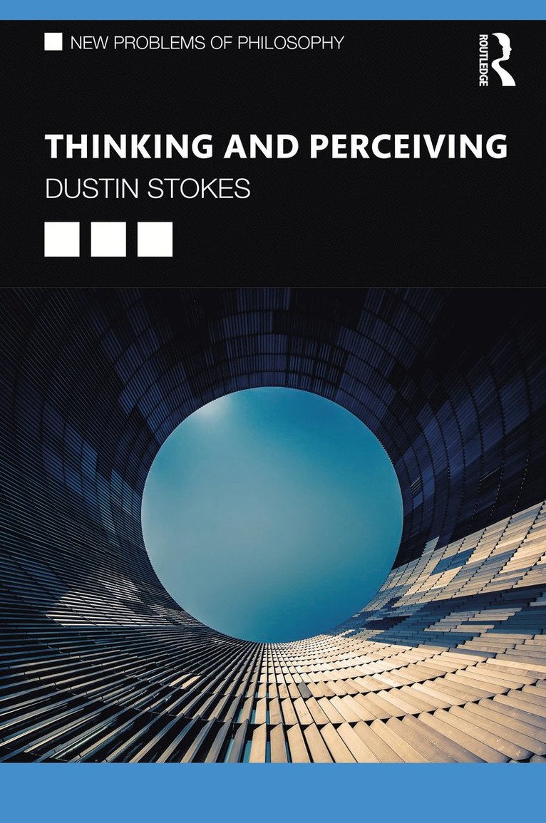 Dustin Stokes, USA) Stokes, Dustin (University of Utah, Salt Lake City - Thinking and Perceiving, Häftad
