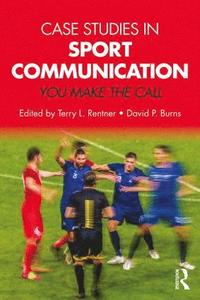 bokomslag Case Studies in Sport Communication