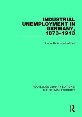 Industrial Unemployment in Germany 1873-1913 1
