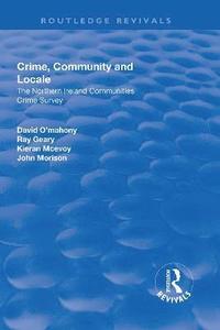 bokomslag Crime, Community and Locale: The Northern Ireland Communities Crime Survey