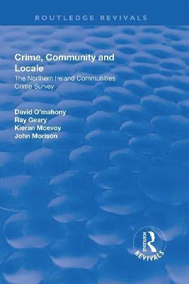 Crime, Community and Locale: The Northern Ireland Communities Crime Survey 1