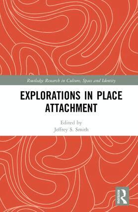 Jeffrey Smith - Explorations in Place Attachment, Inbunden