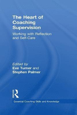 The Heart of Coaching Supervision 1