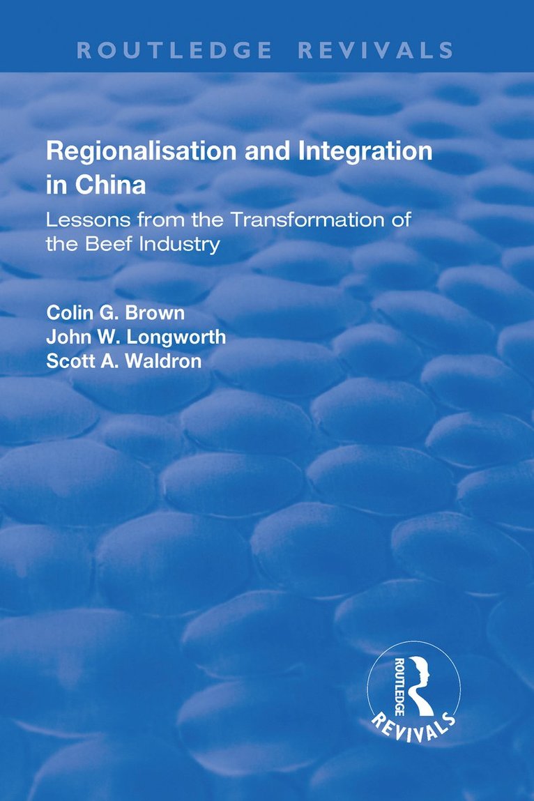 Colin Brown, John Longworth, Scott Waldron - Regionalisation and Integration in China, Inbunden