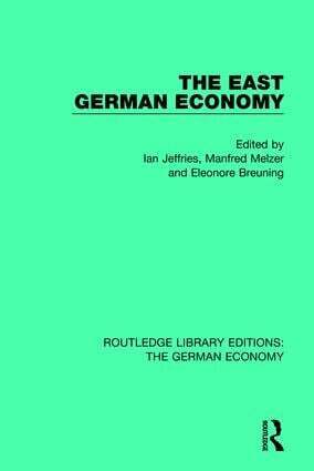Ian Jeffries, Manfred Melzer, Eleonore Breuning - East German Economy, Inbunden