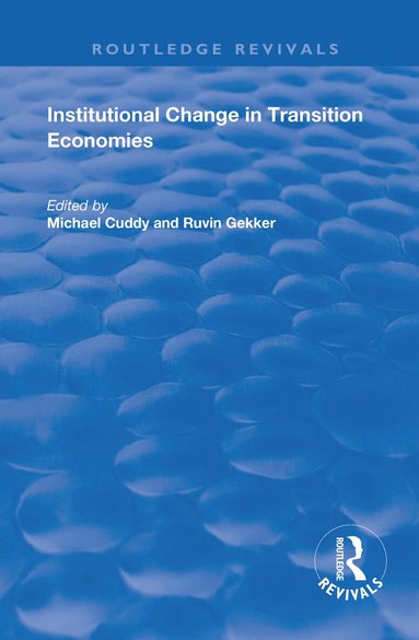 Michael Cuddy, Ruvin Gekker - Institutional Change in Transition Economies, Inbunden