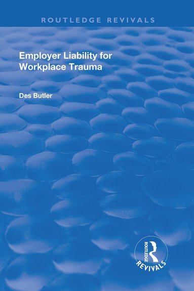 Des Butler - Employer Liability for Workplace Trauma, Inbunden