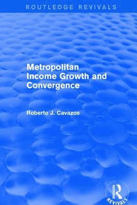 bokomslag Revival: Metropolitan Income Growth and Convergence (2001)